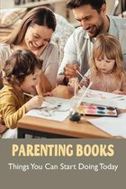 Parenting Books: Things You Can Start Doing Today