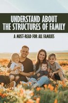 Understand About The Structures Of Family: A Must-Read For All Families