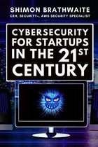 Cybersecurity for startups in the 21st Century