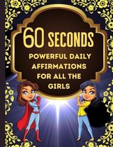 60 Seconds Powerful Daily Affirmations For All The Girls