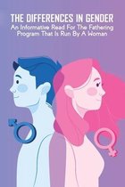 The Differences In Gender: An Informative Read For The Fathering Program That Is Run By A Woman