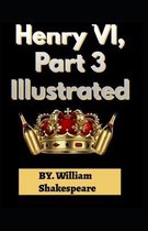 Henry VI, Part 3 Illustrated