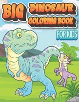 The Big Dinosaur Coloring Book for Kids