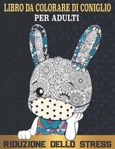 Libro Da Colorare Di Coniglio Per Adulti: 30 page adult coloring book with cool Rabbits, Antistress coloring books with relaxing designs.