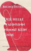 Der helle Wahnsinn nimmt kein Ende