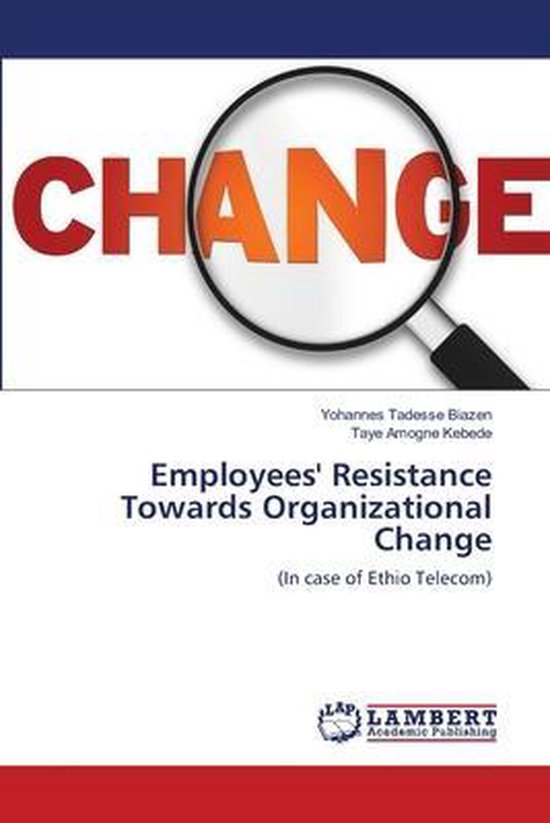 Employees' Resistance Towards Organizational Change