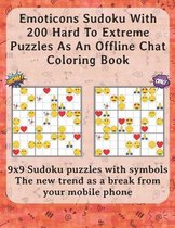 Emoticons Sudoku With 200 Hard To Extreme Puzzles As An Offline Chat Coloring Book: 9x9 Sudoku puzzles with symbols The new trend as a break from your