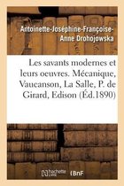 Les Savants Modernes Et Leurs Oeuvres. M�canique, Vaucanson, La Salle, Philippe de Girard, Edison