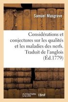 Consid�rations Et Conjectures Sur Les Qualit�s Et Les Maladies Des Nerfs. Traduit de l'Anglois