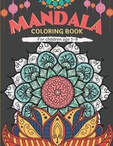Mandala Coloring for children ages 5-8: Coloring Book for children ages 5-8 Creative activity for children Engaging and Entertaining Activity Book Cre