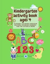 Kindergarten activity book ages 4 - Alphabet Coloring dinosaur Unicorn coloring numbers dab the letters & more