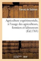 Agriculture Exp�rimentale, � l'Usage Des Agriculteurs, Fermiers Et Laboureurs