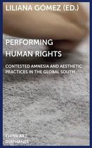 THINK ART- Performing Human Rights – Contested Amnesia and Aesthetic Practices in the Global South