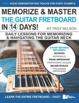 Play Music in 14 Days- Memorize & Master the Guitar Fretboard in 14 Days
