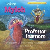 When Myloh met Professor Seamore