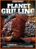 Planet Grilling: 3 Books in 1