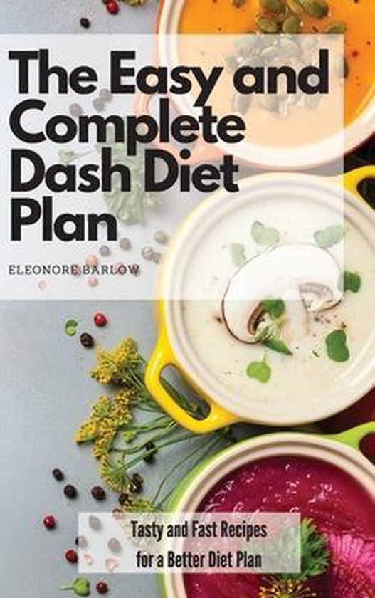 The Easy and Complete Dash Diet Plan - cover