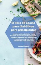 El libro de cocina para diabeticos para principiantes