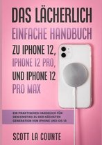 Das L�cherlich Einfache Handbuch zu iPhone 12, iPhone 12 Pro, und iPhone 12 Pro Max