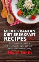 Mediterranean Diet Breakfast Recipes Vol 2