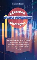 Advanced Options Management Strategies: A Complete Guide to Trading
