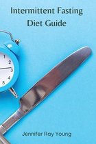 Intermittent Fasting Diet Guide