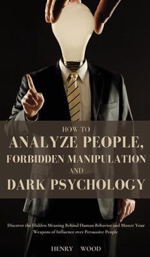 How to Analyze People, Forbidden Manipulation and Dark Psych ... - cover