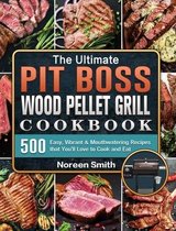 The Ultimate Pit Boss Wood Pellet Grill Cookbook