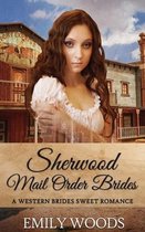 Western Brides Sweet Romance- Sherwood Mail Order Brides