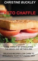 Keto Chaffle: Lose Weight by Stimulating the Brain and Metabolism