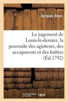 Discours Sur Le Jugement de Louis-Le-Dernier, La Poursuite Des Agioteurs, Des Accapareurs