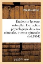 Études Sur Les Eaux Naturelles. de l'Action Physiologique Des Eaux Minérales