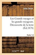 Les Grands Voyages Et Les Grands Voyageurs. D�couverte de la Terre