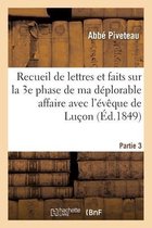 Recueil de Lettres Et Faits Sur La 3e Phase de Ma Déplorable Affaire Avec l'Évêque de Luçon