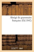 Abrégé de Grammaire Française. Simples Leçons Recueillies Pour Les Écoles Primaires