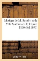 Mariage de M. Marie-Joseph Fr�d�ric-Bernard Baudry Et de Mlle Marie Emilie-Gabrielle Systermans