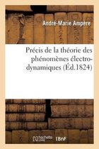 Pr�cis de la Th�orie Des Ph�nom�nes �lectro-Dynamiques
