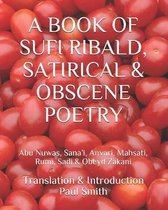 A Book of Sufi Ribald, Satirical & Obscene Poetry
