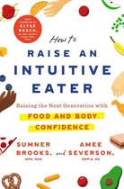 How to Raise an Intuitive Eater