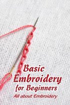 Basic Embroidery for Beginners: All about Embroidery