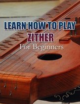 Learn How to Play Zither