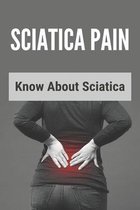 Sciatica Pain: Know About Sciatica