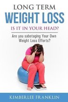 Long Term Weight Loss. Is It In Your Head?