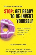 Stop: Get Ready To Re-Invent Yourself