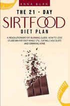 The 21-Day Sirtfood Diet Plan: A Revolutionary Fat-Burning Guide