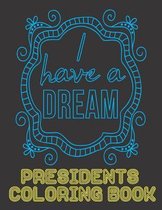 I Have A dream: Presidents Coloring Book