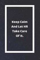 Keep Calm And Let HR Take Care Of It