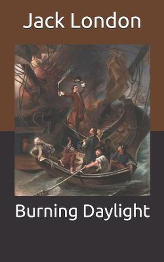 Burning Daylight, Jack London | 9798666195581 | Boeken | bol.com
