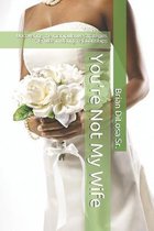 You're Not My Wife