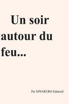 Un soir, autour du feu